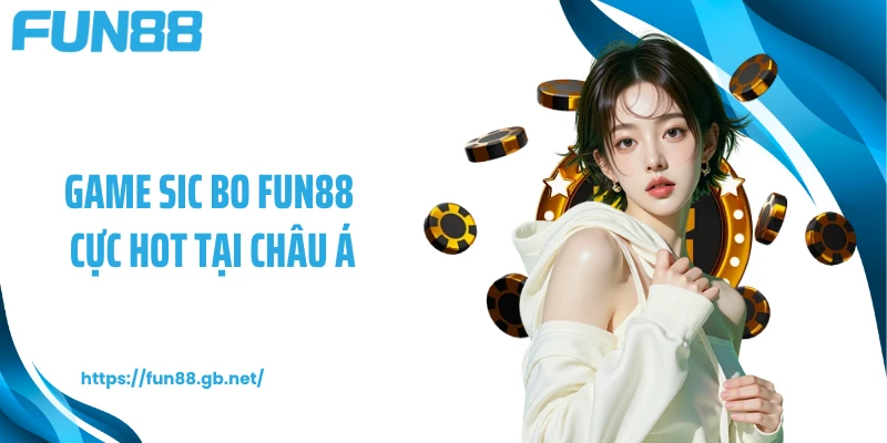 Game Sic bo FUN88 cực hot tại châu Á