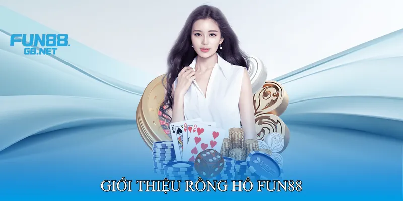 Giới Thiệu Rồng Hổ Fun88