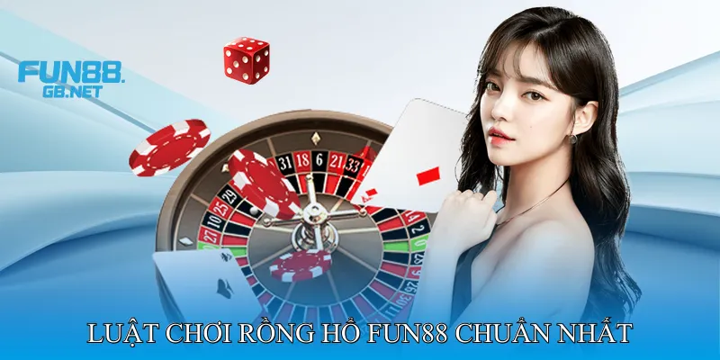 Luật Chơi Rồng Hổ Fun88 Chuẩn Nhất